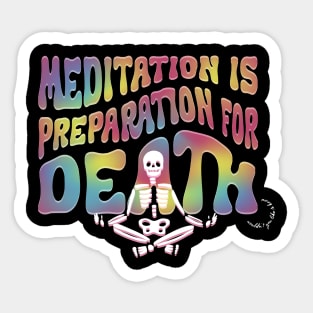 Meditation is Preperation for Death Sticker